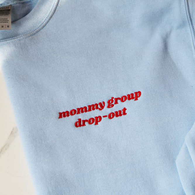 Limited Edition “Mommy Group Drop-Out” Crewneck in Blue