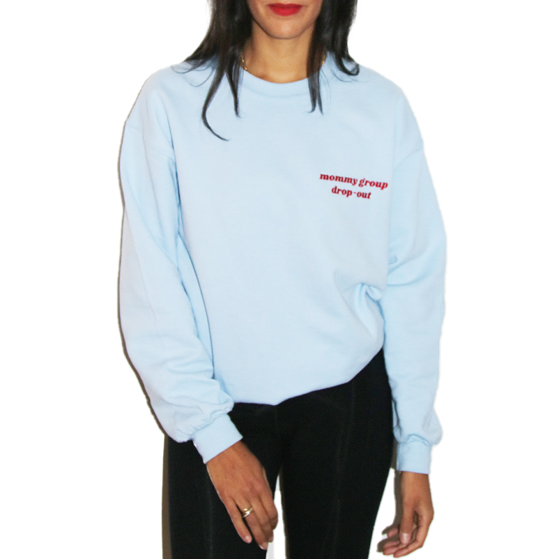 Limited Edition “Mommy Group Drop-Out” Crewneck in Blue