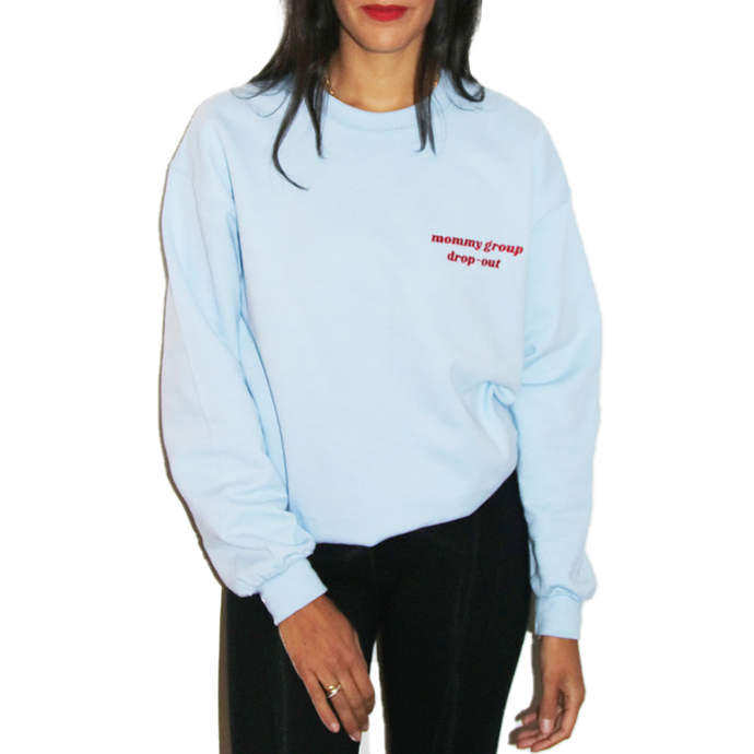 Limited Edition “Mommy Group Drop-Out” Crewneck in Blue
